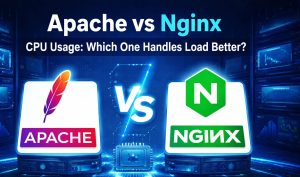 Apache vs Nginx CPU Usage: Which One Handles Load Better?