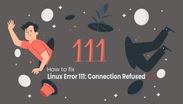 How to fix Linux Error 111: Connection Refused