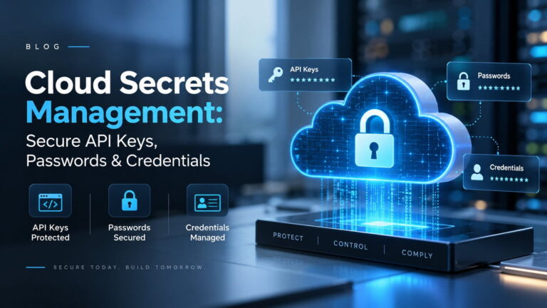 Cloud Secrets Management: Secure API Keys, Passwords & Credentials
